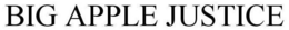 BIG APPLE JUSTICE trademark