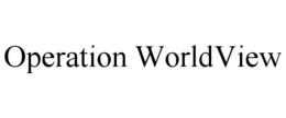 OPERATION WORLDVIEW trademark
