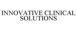 INNOVATIVE CLINICAL SOLUTIONS trademark