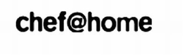 CHEF@HOME trademark