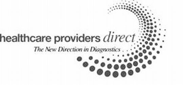HEALTHCARE PROVIDERS DIRECT THE NEW DIRECTION IN DIAGNOSTICS trademark