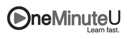 ONEMINUTEU LEARN FAST. trademark