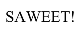 SAWEET! trademark