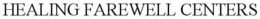 HEALING FAREWELL CENTERS trademark