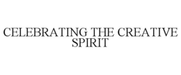 CELEBRATING THE CREATIVE SPIRIT trademark