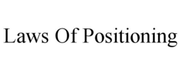 LAWS OF POSITIONING trademark
