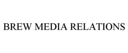 BREW MEDIA RELATIONS trademark