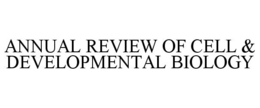 ANNUAL REVIEW OF CELL & DEVELOPMENTAL BIOLOGY trademark