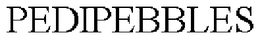 PEDIPEBBLES trademark