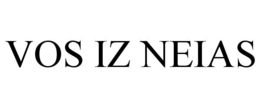 VOS IZ NEIAS trademark