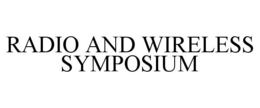 RADIO AND WIRELESS SYMPOSIUM trademark