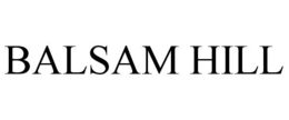 BALSAM HILL trademark