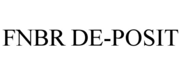 FNBR DE-POSIT trademark