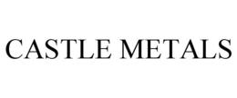 CASTLE METALS trademark