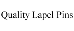 QUALITY LAPEL PINS trademark