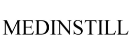 MEDINSTILL trademark