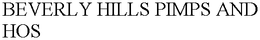 BEVERLY HILLS PIMPS AND HOS trademark