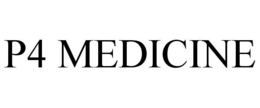 P4 MEDICINE trademark