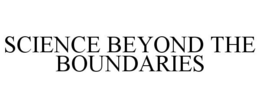 SCIENCE BEYOND THE BOUNDARIES trademark