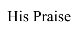 HIS PRAISE trademark