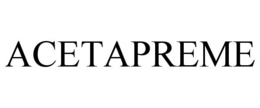 ACETAPREME trademark