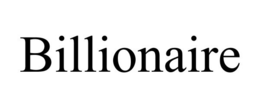 BILLIONAIRE trademark