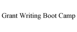 GRANT WRITING BOOT CAMP trademark