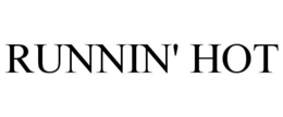 RUNNIN' HOT trademark