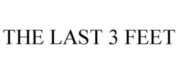 THE LAST 3 FEET trademark