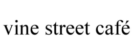 VINE STREET CAFÉ trademark