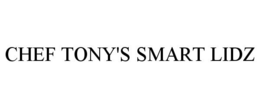 CHEF TONY'S SMART LIDZ trademark
