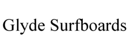GLYDE SURFBOARDS trademark