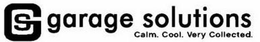 GS GARAGE SOLUTIONS, CALM. COOL. VERY COLLECTED. trademark