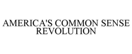 AMERICA'S COMMON SENSE REVOLUTION trademark