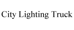CITY LIGHTING TRUCK trademark