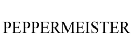 PEPPERMEISTER trademark