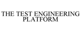 THE TEST ENGINEERING PLATFORM trademark