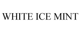 WHITE ICE MINT trademark