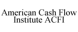 AMERICAN CASH FLOW INSTITUTE ACFI trademark