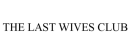 THE LAST WIVES CLUB trademark