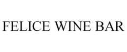 FELICE WINE BAR trademark