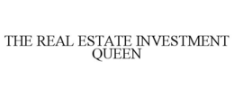 THE REAL ESTATE INVESTMENT QUEEN trademark