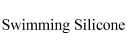 SWIMMING SILICONE trademark