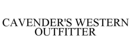 CAVENDER'S WESTERN OUTFITTER trademark