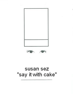 SUSAN SEZ "SAY IT WITH CAKE" trademark