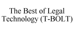 THE BEST OF LEGAL TECHNOLOGY (T-BOLT) trademark