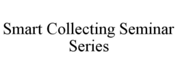 SMART COLLECTING SEMINAR SERIES trademark