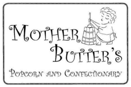 MOTHER BUTTER'S POPCORN AND CONFECTIONARY trademark