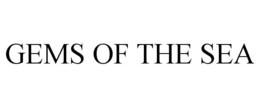 GEMS OF THE SEA trademark