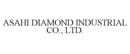 ASAHI DIAMOND INDUSTRIAL CO., LTD. trademark